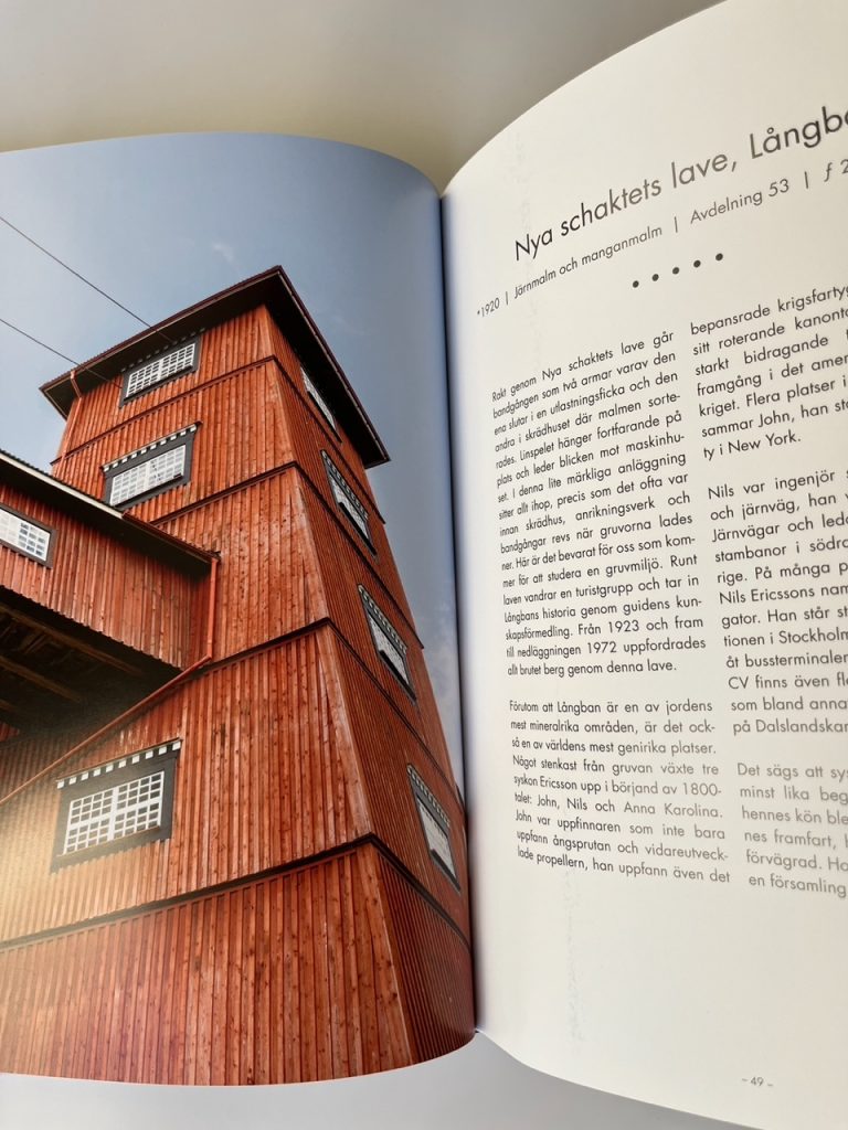 fr vänster t höger: Nya schaktets lave i Långban. Byggd 1920. Turistsevärdhet på en av världens mineralrikaste platser. Gruvlig snickarglädje. Södra schaktets lave i Kärrgruvan, 1902. Norberg. En Unesco-skyddad antikvitet Creutz lave byggd 1852 vid Falu gruva.